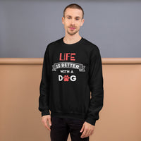 Life is better -  Sweatshirt