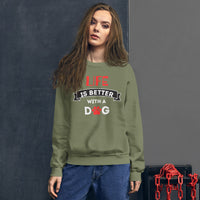 Life is better -  Sweatshirt