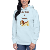 Better than a human - Hoodie