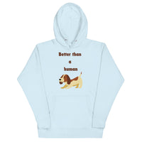 Better than a human - Hoodie