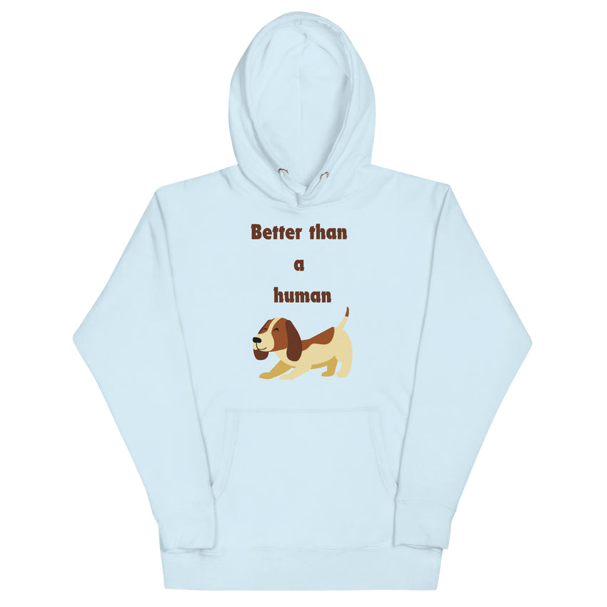 Better than a human - Hoodie