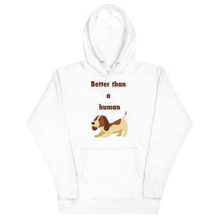 Better than a human - Hoodie