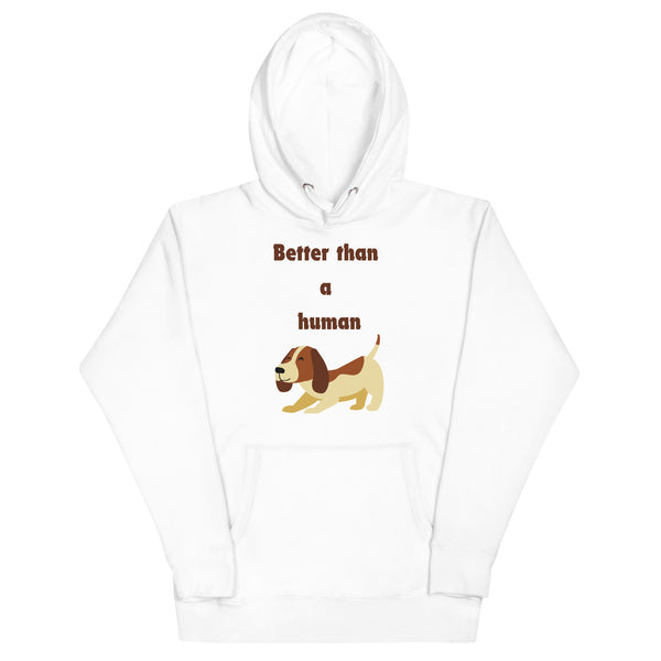 Better than a human - Hoodie