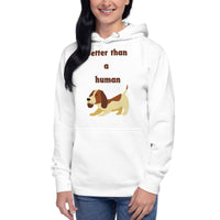 Better than a human - Hoodie