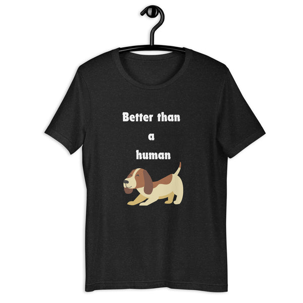 Better than a human t-shirt