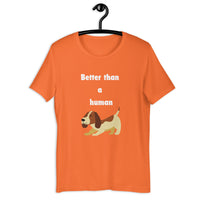 Better than a human t-shirt